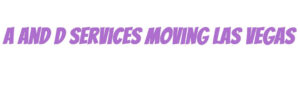 A and D Services moving Las Vegas