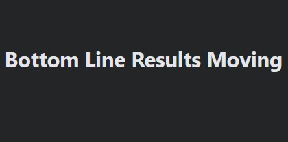 Bottom Line Results Moving