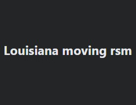 Louisiana moving rsm