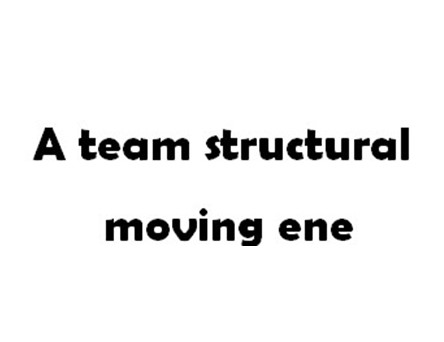A team structural moving ene