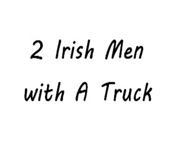 2 Irish Men With A Truck