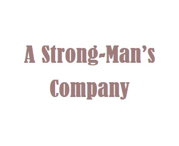 A Strong-Man’s Company